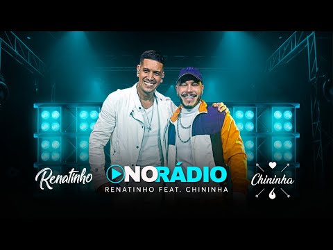 No Rádio - Renatinho feat. Chininha
