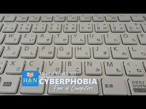 Mental Health 101: CYBERPHOBIA: Fear of Computers