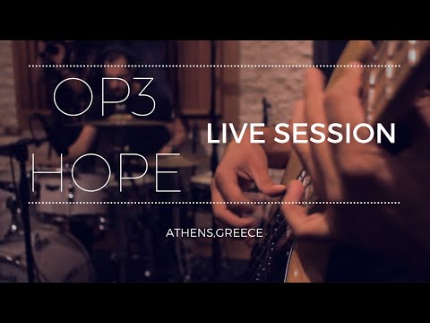 Op3 - Hope [Live ver. Session, Athens]