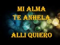 MI ALMA TE ANHELA - LETRA - NEW WINE