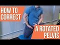 How to correct a rotated pelvis