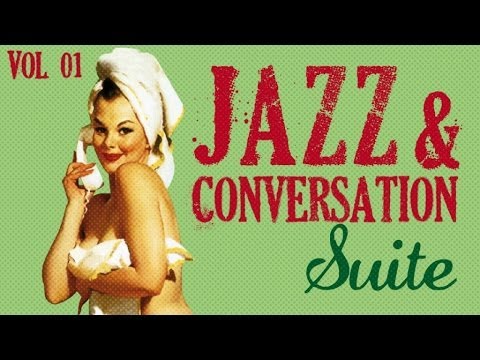 Jazz & Conversation Suite - 33 great jazz tracks !