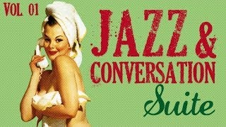 Jazz & Conversation Suite - 33 great jazz tracks !
