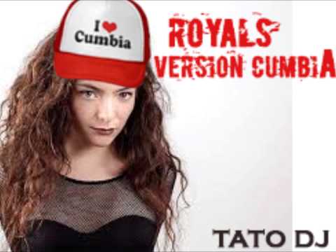 Royals Version cumbia - Lorde (Tato Dj)