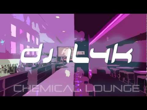 DJ IL4K - Chemical Lounge (HD) 2012