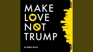Make Love Not Trump