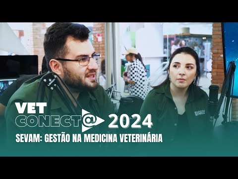 Gestão Estratégica na Medicina Veterinária: Insights da SEVAM - VET Conecta #12