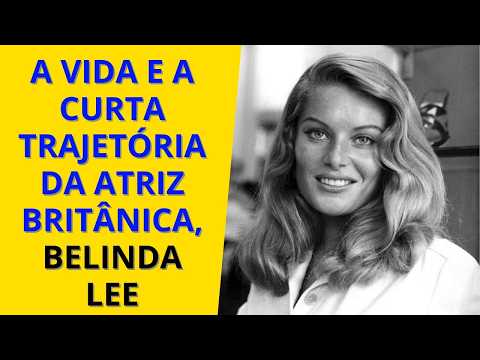 THE LIFE AND SHORT CAREER OF BRITISH ACTRESS, BELINDA LEE!