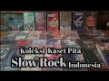 Koleksi Kaset Pita Slow Rock Indonesia