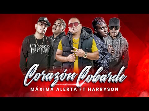 CORAZON COBARDE  - Maxima Alerta Feat. HARRYSON