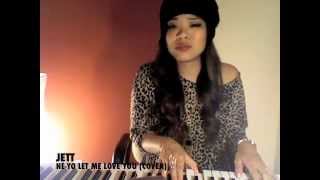 Ne-Yo Let Me Love You COVER by Jett