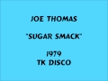 Joe Thomas - Sugar Smack - 1979