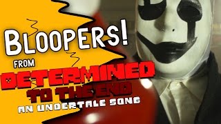 DETERMINED TO THE END - Bloopers &amp; Behind the Scenes