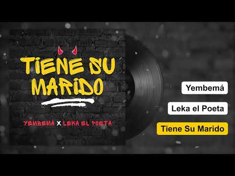 TIENE SU MARIDO 😈  -  Yembemá x Leka El Poeta (Audio)