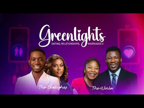 Greenlights // Dating, Relationships and Marriage II | The Okodughas & The Winlos