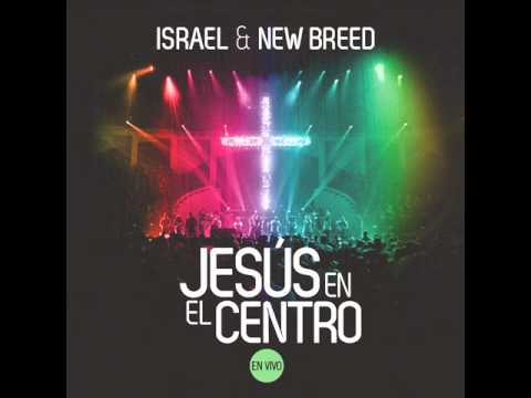 Israel New Breed  Jesus en el Centro - 09 Tu Presencia es el Cielo