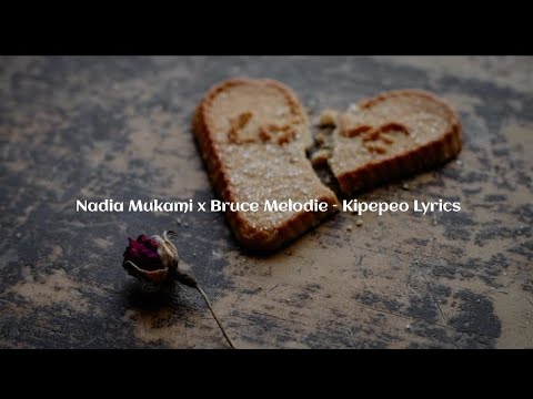 Nadia Mukami x Bruce Melodie - Kipepeo [Lyrics]