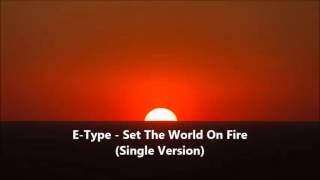 E-Type - Set The World On Fire (Single Version) 1994