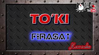 Download lagu To'ki Firasat Karaoke No Vocal mp3