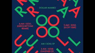 Dollar Mambo - Am I Soul (Gaspard de la Montagne Remix)