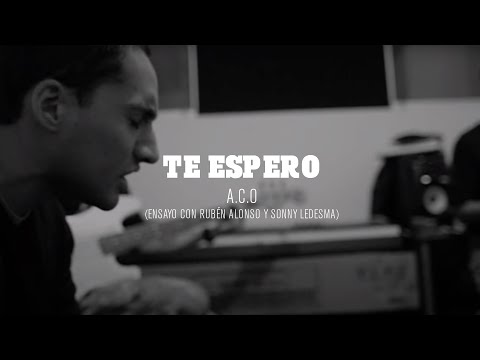 A.C.O - Te espero (Ensayo con Rubén Alonso y Sonny Ledesma)
