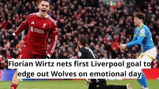Florian Wirtz nets first Liverpool goal to edge out Wolves on emotional day