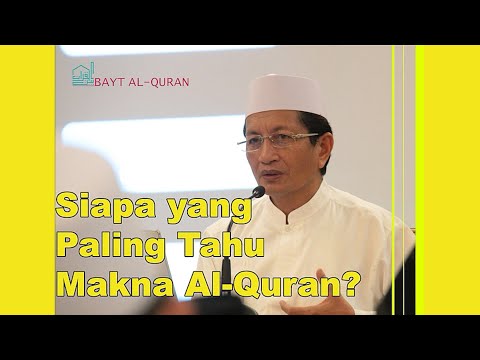 Siapa yang Paling Tahu Makna Al Quran -   Prof.  Dr.  Nasaruddin Umar, MA