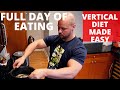FULL DAY OF EATING ON A CUT THE VERTICAL DIET MADE EASY