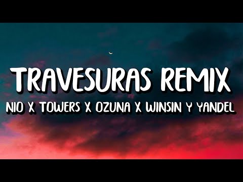 Casper Magico x Nio Garcia x Ozuna x Myke Towers x Wisin & Yandel - Travesuras REMIX (Letra/Lyrics)