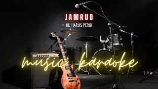 Download lagu Ku harus pergi - Jamrud | Karaoke Version | FlyMusic90 mp3
