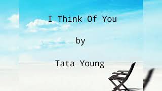 I Think Of You ー Tata Young (lyrics)