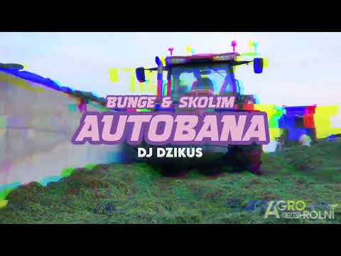 Bunge & Skolim - AUTOBANA  (DJ DZIKUS)