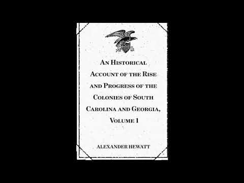 An Historical Account of the Rise and Progress of the Colonies of South Carolina by Alexander Hewatt — free full audiobook