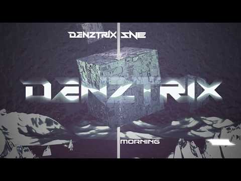 Denztrix X SNE - Morning