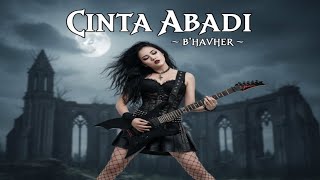 Download lagu B’HAVHER – CINTA ABADI | Gothic Metal Cover Version  mp3