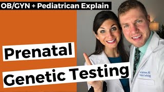 ObGyn Explains: Prenatal Genetic Testing