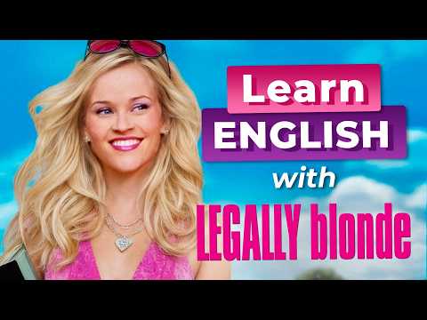 Learn English with Movies — LEGALLY BLONDE