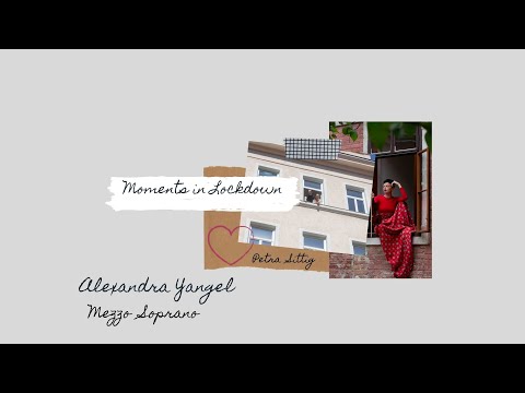 A moment in Lockdown with Alexandra Yangel  - Mezzo Soprano
