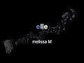 melissa M | elle | lyrics | paroles | letra |