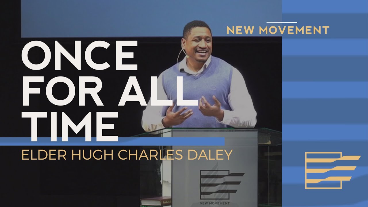Once For All Time | Elder Hugh Charles Daley Jr