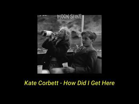 Kate Corbett - How Did I Get Here [tradução/legendado] PT-BR