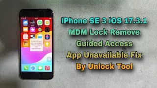 How To iPhone SE 3 MDM Remote Management Bypass By Unlock Tool Guided Access App Unavailable Fix