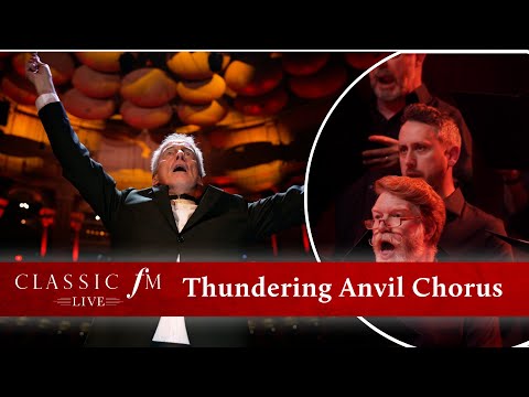 Verdi’s mighty Anvil Chorus raises the Royal Albert Hall roof | Classic FM