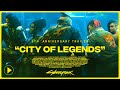 Cyberpunk 2077 5th Anniversary Trailer City Of Legends