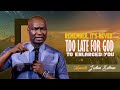 REMEMBER IT'S NEVER TOO LATE FOR GOD TO ENLARGED YOU - APOSTLE JOSHUA SELMAN