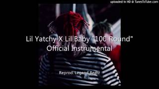 Lil Baby X Lil Yatchy - 100 Round Instrumental