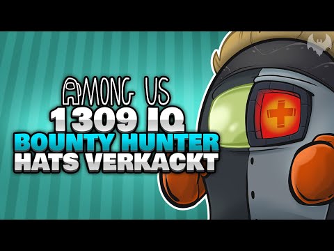 1309 IQ BOUNTY HUNTER hat es VERKACKT... 🎯 - ♠ Among Us ♠