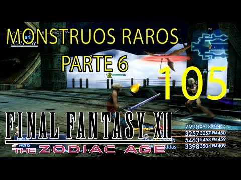 Guia Final Fantasy XII The Zodiac Age (100%) - CAP 105 - Monstruos Raros PARTE 6