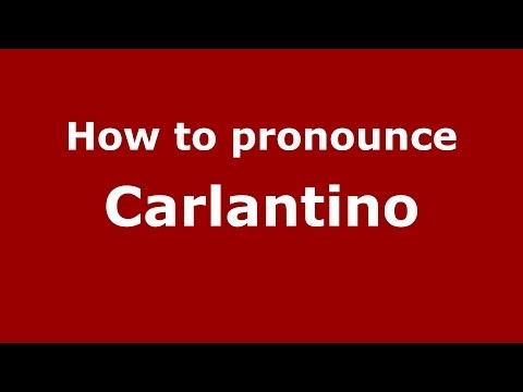 How to pronounce Carlantino (Italian/Italy) - PronounceNames.com