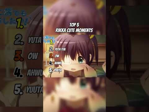 Top 5 Rikka Cute Moments 🥰